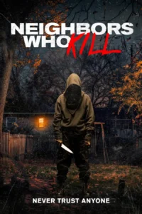 Download Movie Neighbors Who Kill (2024) Mp4